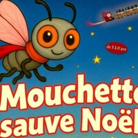 Spectacle - "Mouchette sauve Noël"