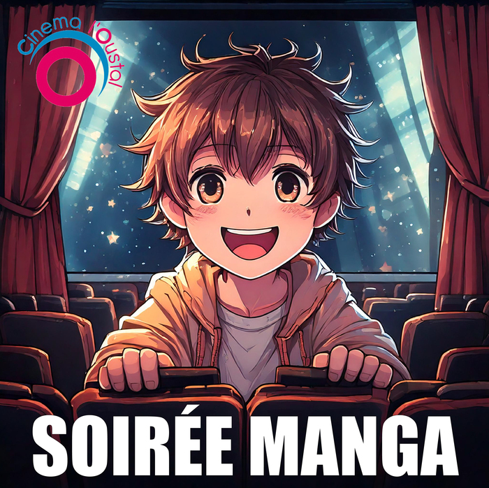 Soirée Manga au cinéma l'Oustal !