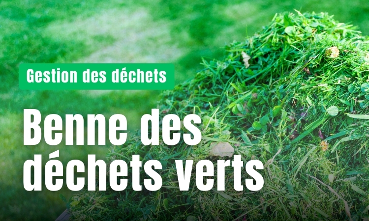 Benne des déchets verts