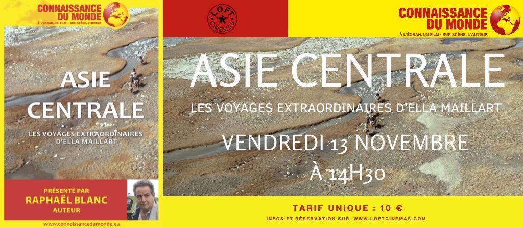 Asie Centrale - Les Voyages Extraordinaires d'Ella Maillart