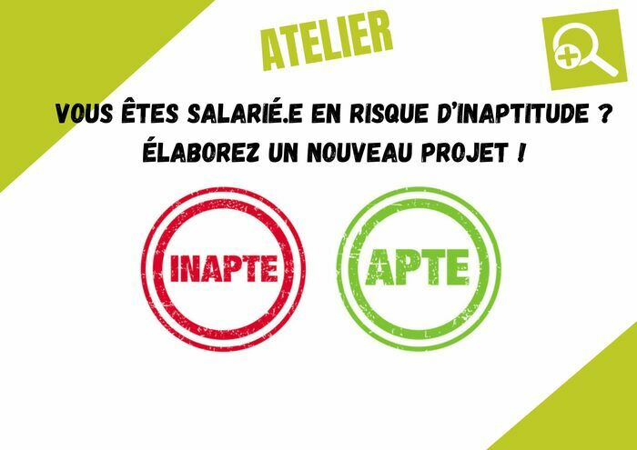 Vous êtes salarié.e en risque d’inaptitude ? Elaborez un nouveau projet !