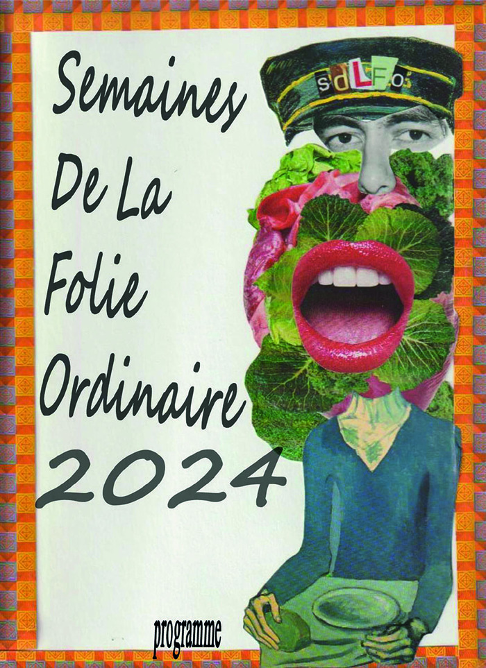 Les Semaines de la Folie Ordinaire 2024, du 22 septembre au 17 octobre 2024 en IDF - le 11 et 12 octobre à la Parole Errante !