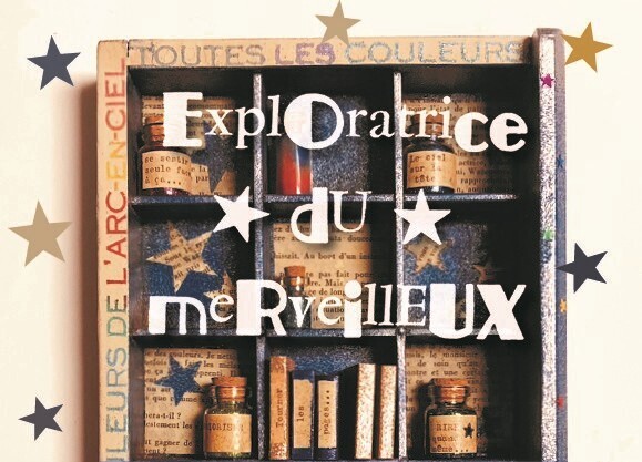 Exposition : « Exploratrice du Merveilleux »