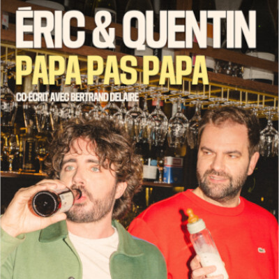 Eric et Quentin - Papa pas papa