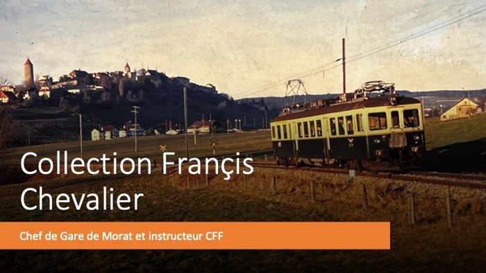 Collection et vie de Françis Chevalier, cheminot de Morat