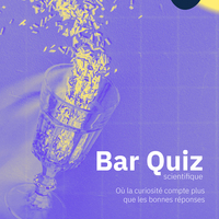 Bar Quiz Scientifique - Où la curiosité compte plus que les bonnes réponses