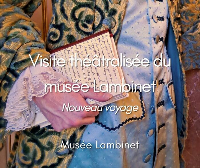 Visite théâtralisée du musée Lambinet Voyage dans les collections