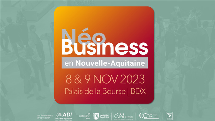 NéoBusiness en Nouvelle-Aquitaine 2023