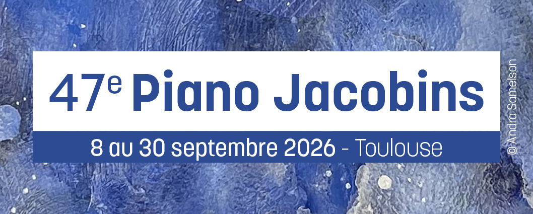 47 édition du Festival Piano Jacobins