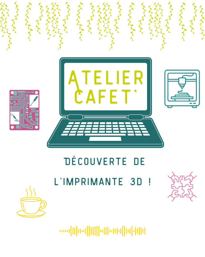 ATELIER CAFET’ : Impression 3D