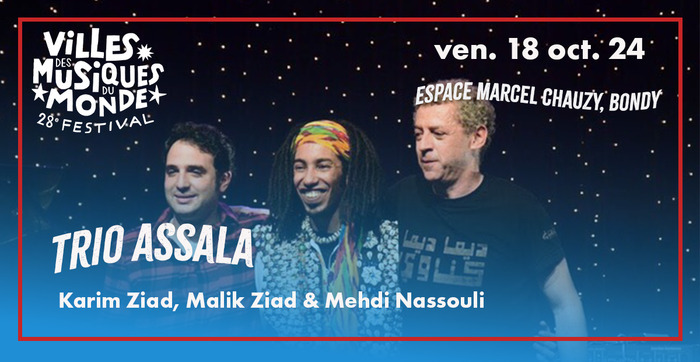 Trio Assala : Karim Ziad, Malik Ziad & Mehdi Nassouli • Festival Villes des Musiques du Monde