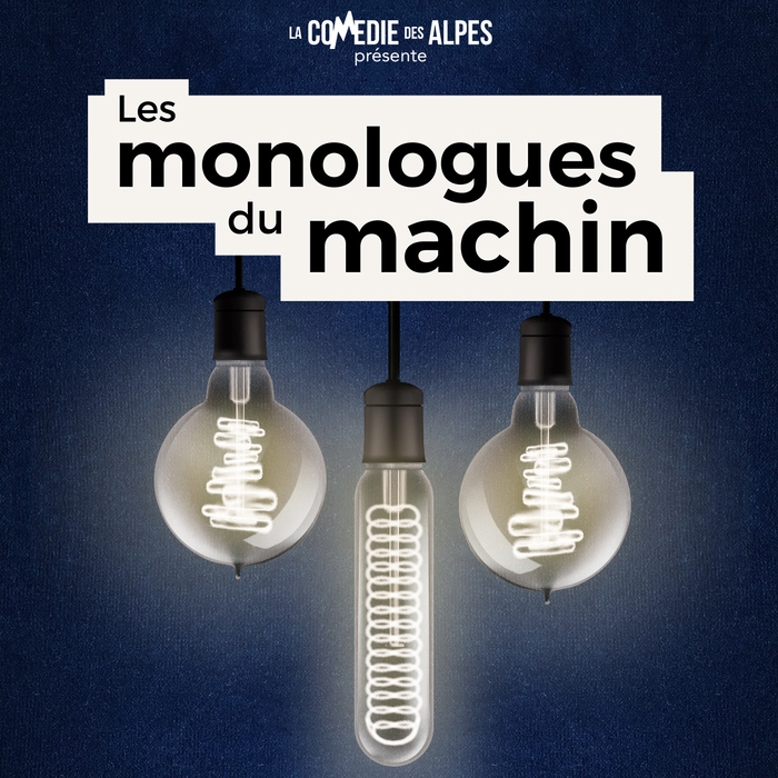 Les monologues du machin - AIX-LES-BAINS