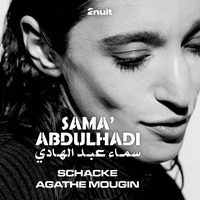 Sama’ Abdulhadi + Schacke + Agathe Mougin (Techno)