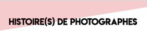 Histoire(s) de photographes