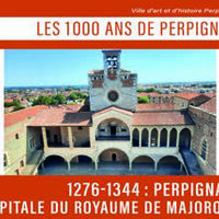 Exposition - 1276-1344 : Perpignan, capitale du royaume de Marjorque