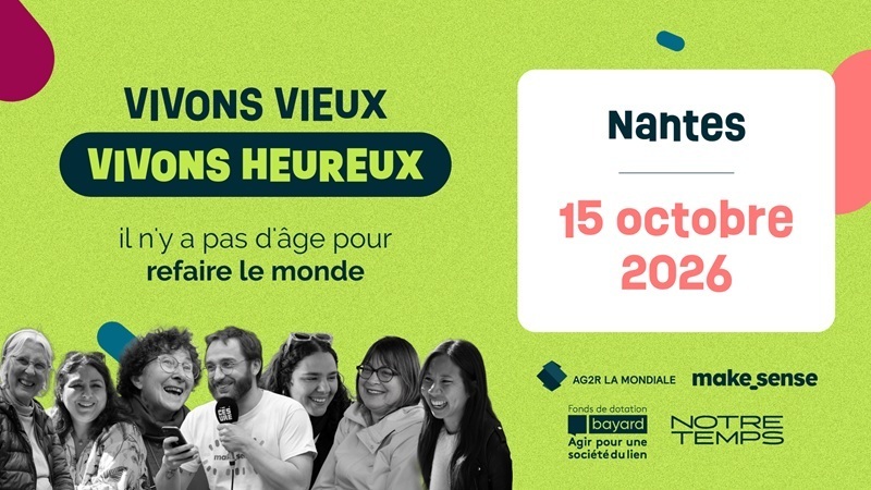 Vivons Vieux, Vivons Heureux : il n'y a pas d'âge pour refaire le monde !