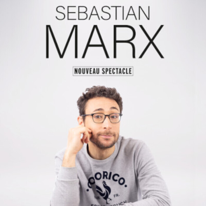 Sébastian Marx - Nouveau spectacle
