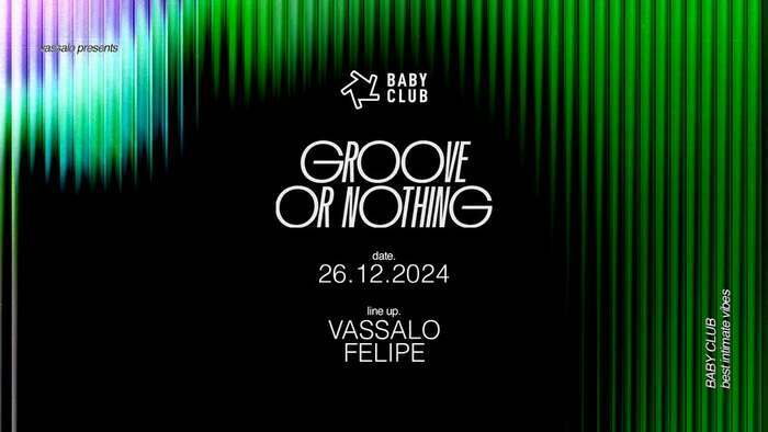 Groove Or Nothing : Vassalo + Drhouse + Likeavirgirle + Jami Du 5 au 27 déc 2024