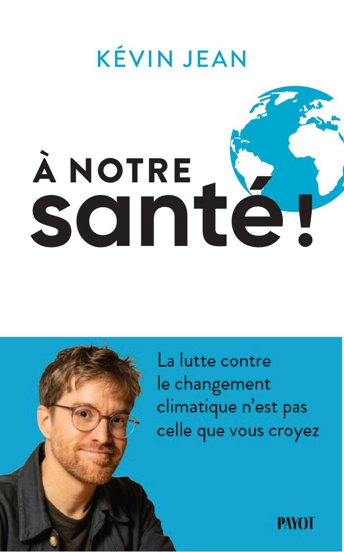 Santé et bienfaits de l'action écolo ! Rencontre avec Kévin Jean, auteur de « À notre santé »