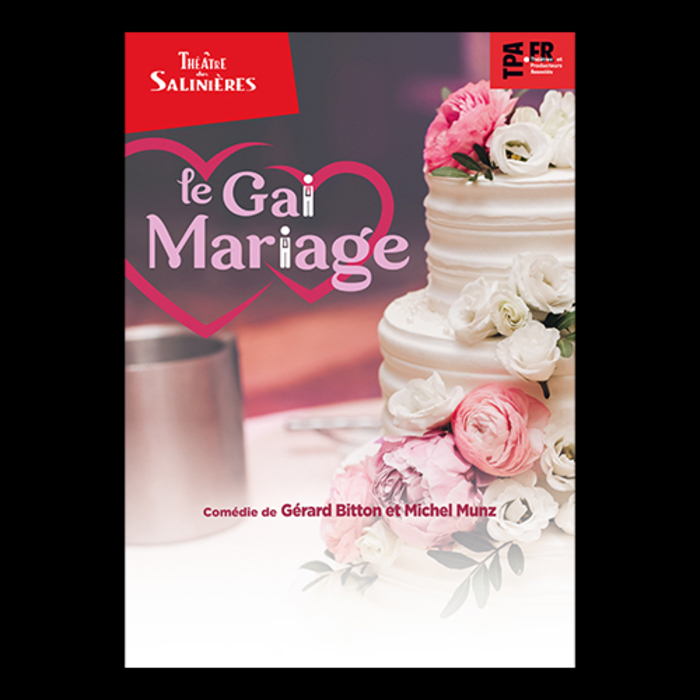 LE GAI MARIAGE (Théâtre des Salinières) Le 1 mars 2025