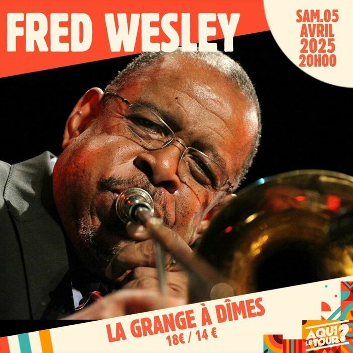 La légende Fred Wesley passe par la Grange à Dîmes d'Ecouen !