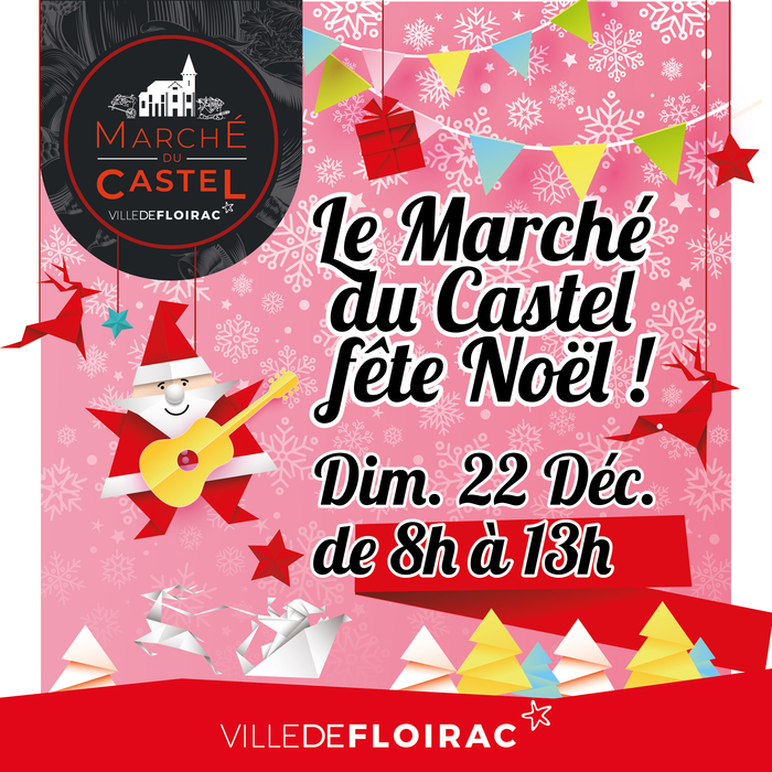 Le marché du Castel fête Noël ! Le 22 déc 2024