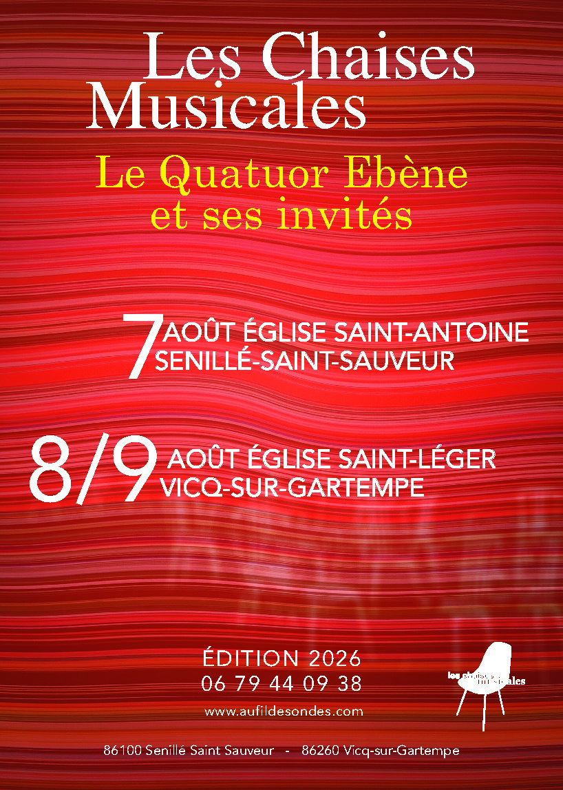 Festival "Les Chaises Musicales"  -  Le Quatuor Ebène et ses invités  -           
 7 août Senillé St Sauveur /  8 & 9 août Vicq sur Gartempe