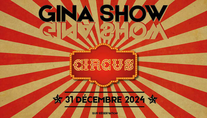 GINA SHOW "CIRCUS" - 31 décembre