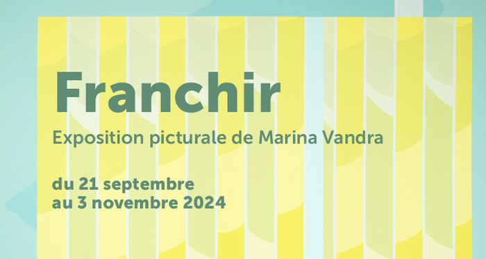 Exposition picturale "Franchir" de Marina Vandra à la Maison de l'Erdre