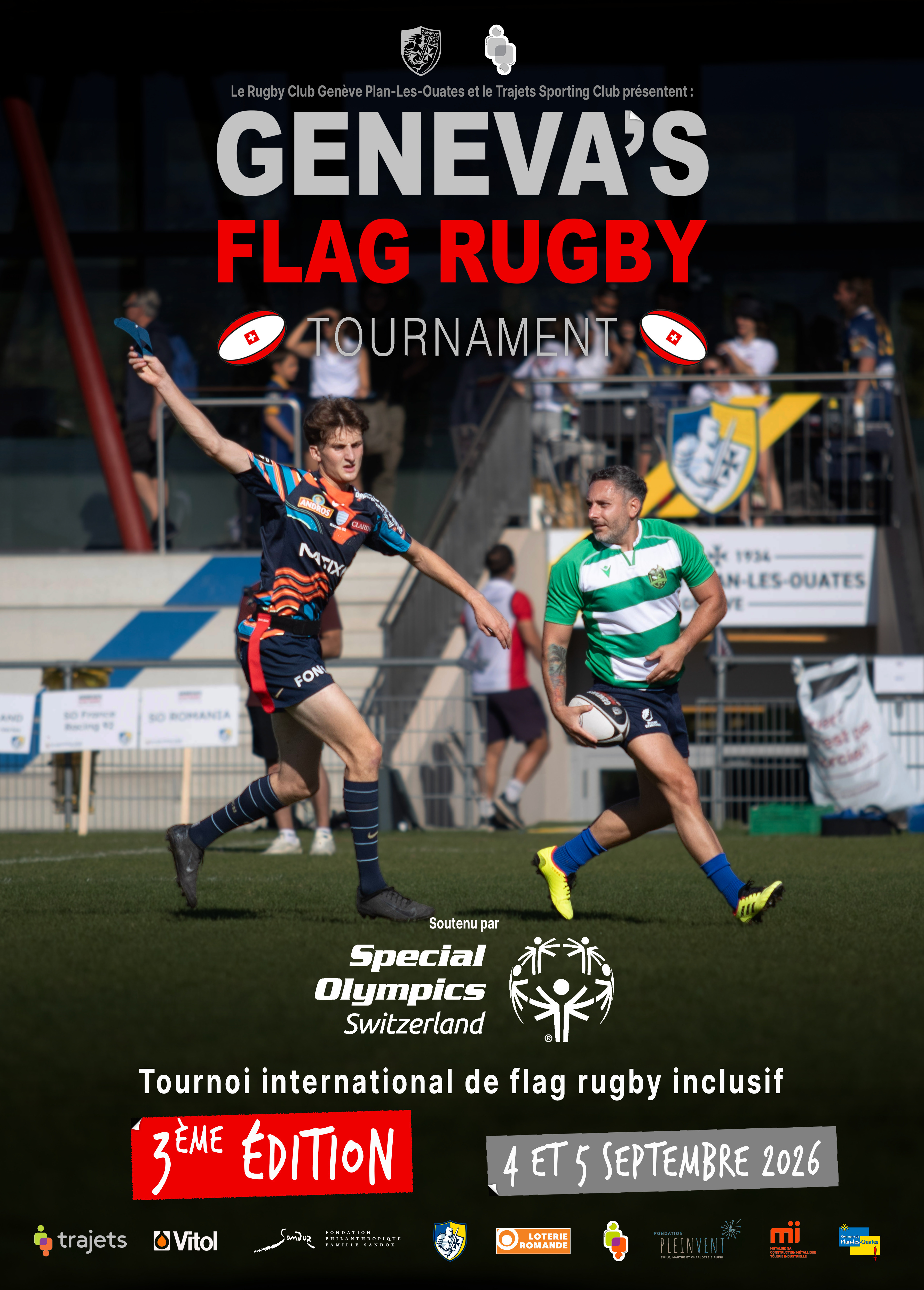 Les 4 et 5 septembre 2026, le Sporting Club de la Fondation Trajets et le Rugby Club de Plan-les-Ouates ont le plaisir d'organiser la 3ᵉ édition de leur tournoi international de flag rugby inclusif.