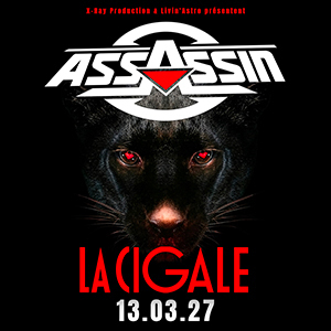 ASSASSIN - LA CIGALE - 13 MARS 2027
