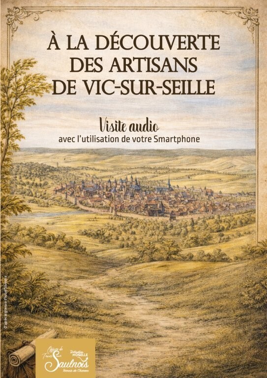 Visite audio "A la découverte des artisans de Vic-sur-Seille"
