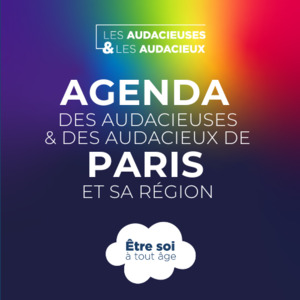 Agenda des Audacieuses et des Audacieux de Paris et sa région