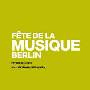 [Archiv] - Fête de la Musique 2021 - Berlin