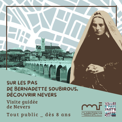 Sur les pas de Bernadette Soubirous, découvrir Nevers