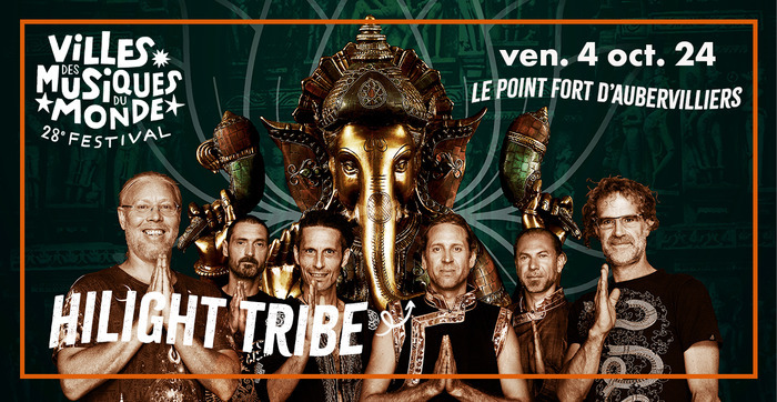 Hilight Tribe • Festival Villes des Musiques du Monde