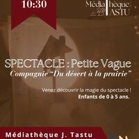 Spectacle "Petite Vague" | Compagnie Du Désert à la Prairie | Médiathèque J. Tastu