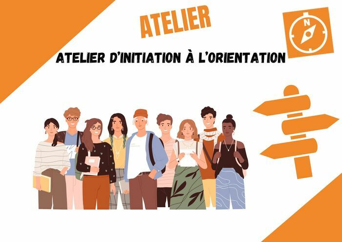 Atelier d'initiation à l'orientation (atelier réservé aux jeunes à partir de 15 ans, en 3ème ou au lycée)