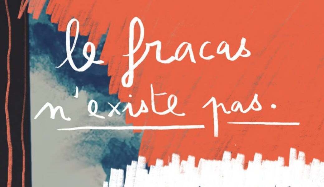 Le Fracas n’existe pas.