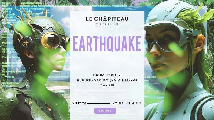 Earthquake: Ksu B2b Van Ky, Drummykutz, Mazair Du 20 au 21 déc 2024