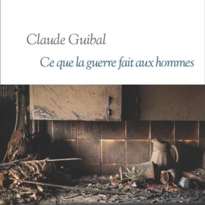 Affiche — Claude Guibal, Ce que la guerre fait aux hommes