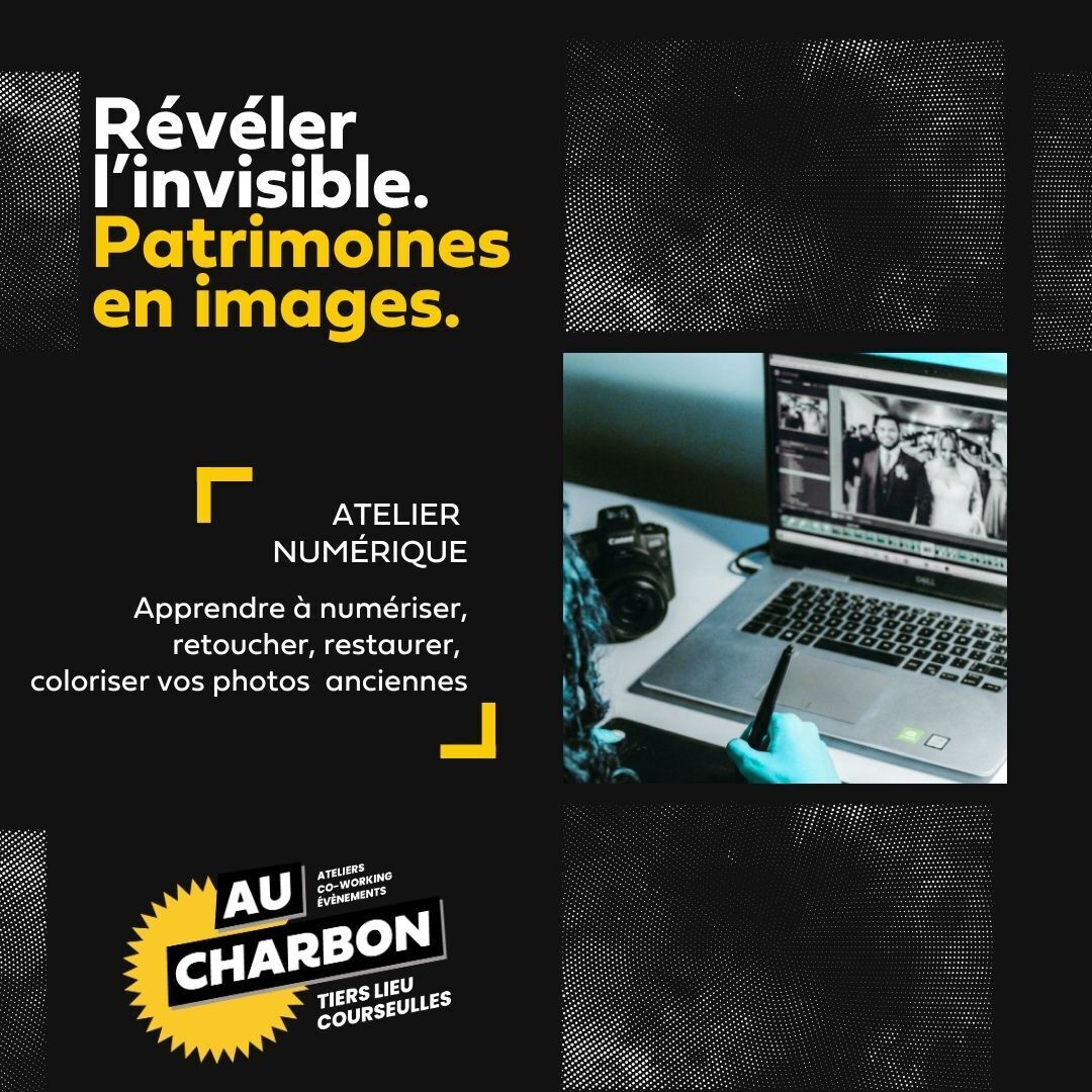 Atelier numérique : révéler l'invisible, patrimoines en images