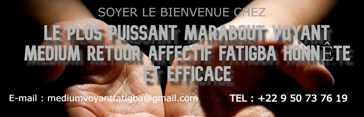 Marabout puissant spécialiste des retours d'affections rapides voyant
Téléphone/ WhatsApp: +229 50 73 76 19