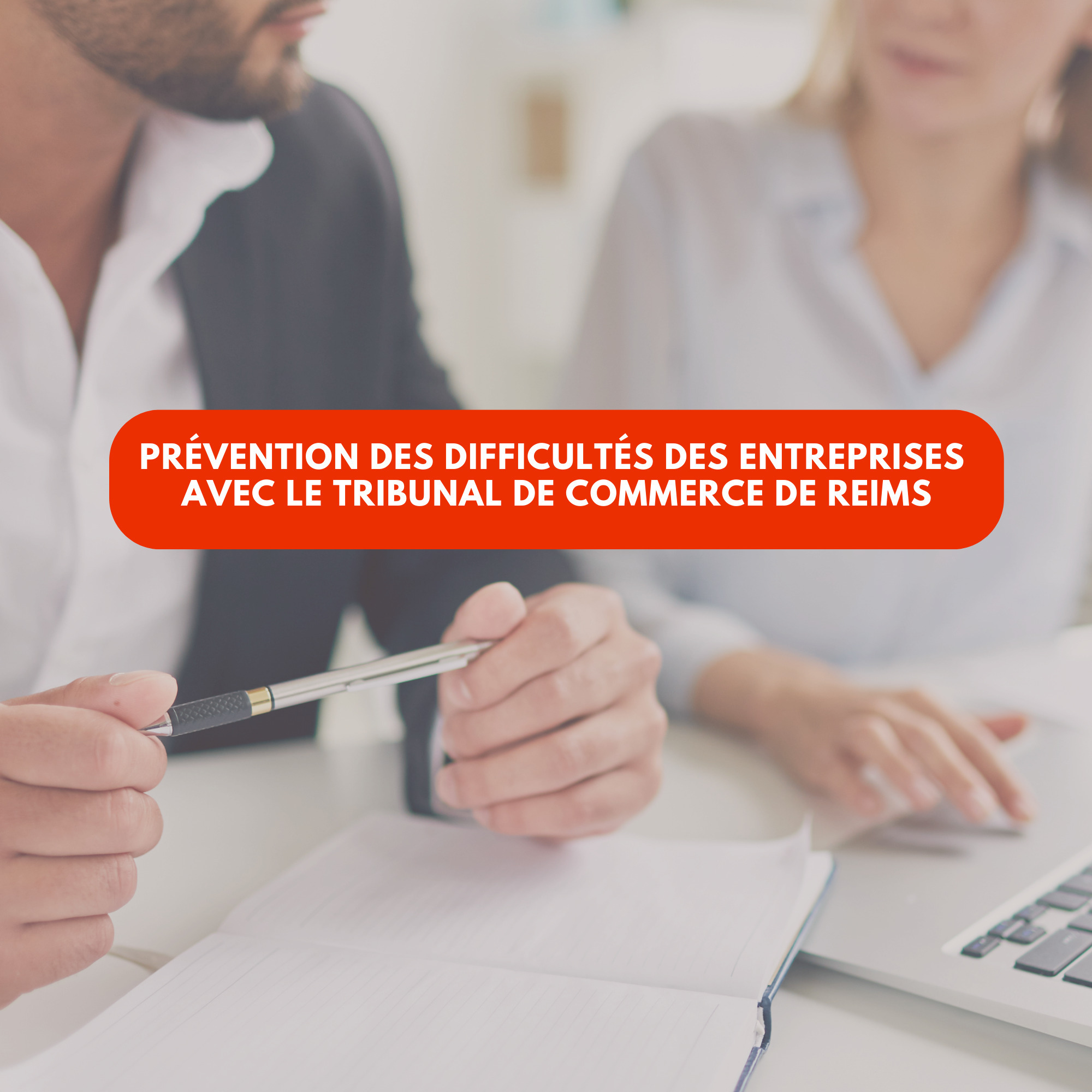 Prévention des difficultés des entreprises - Rendez-vous avec le Tribunal de Commerce