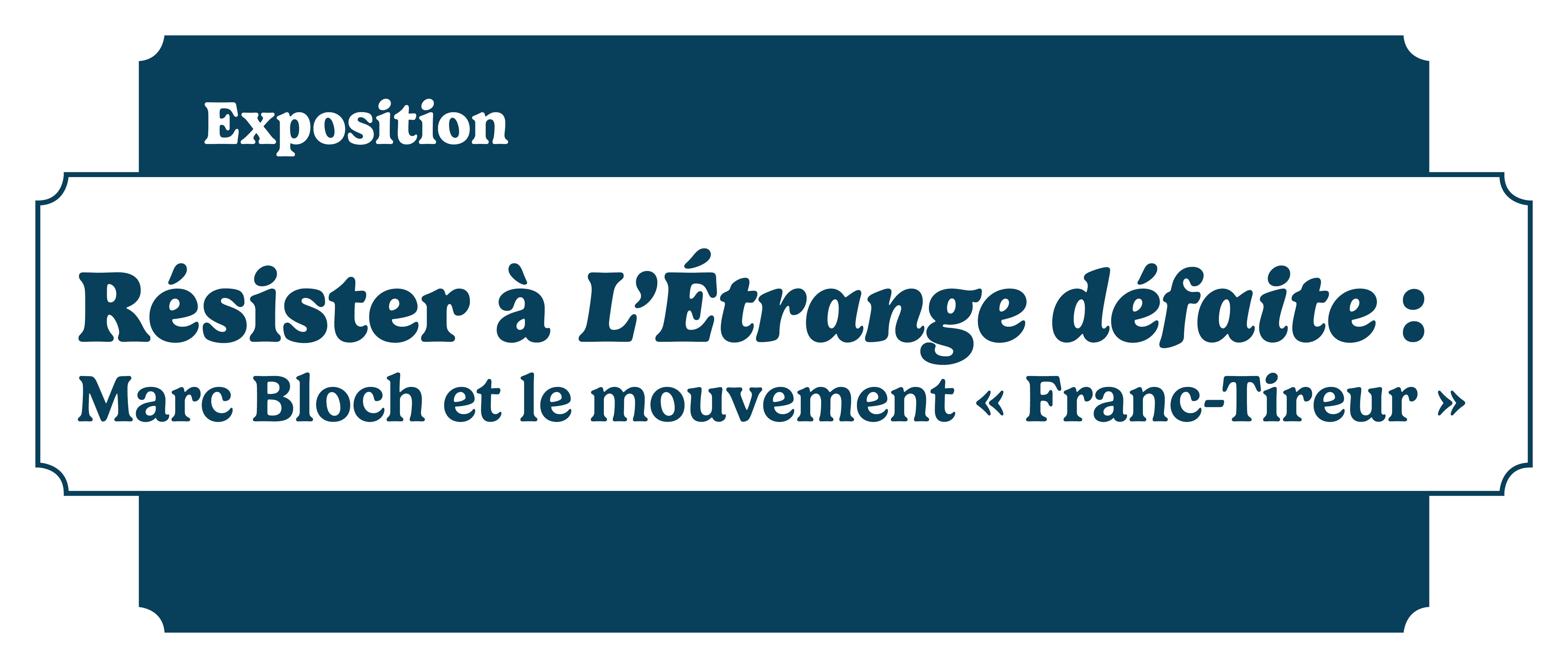 Résister à L’Étrange défaite : Marc Bloch et le mouvement « Franc-Tireur »