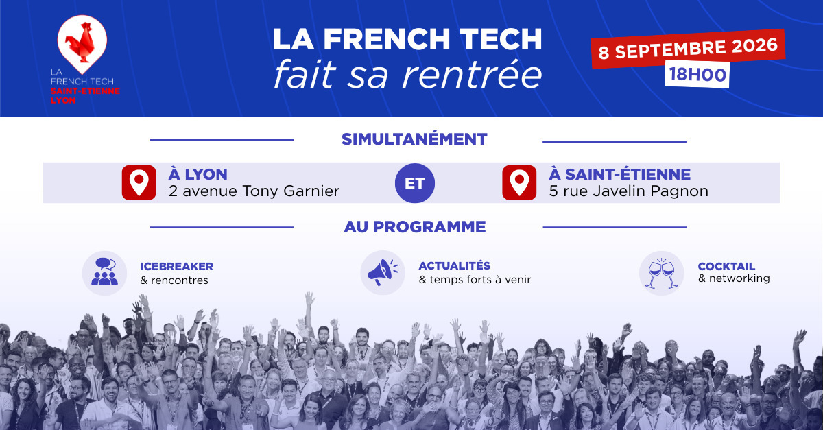 La rentrée de la French Tech Saint-Étienne Lyon
