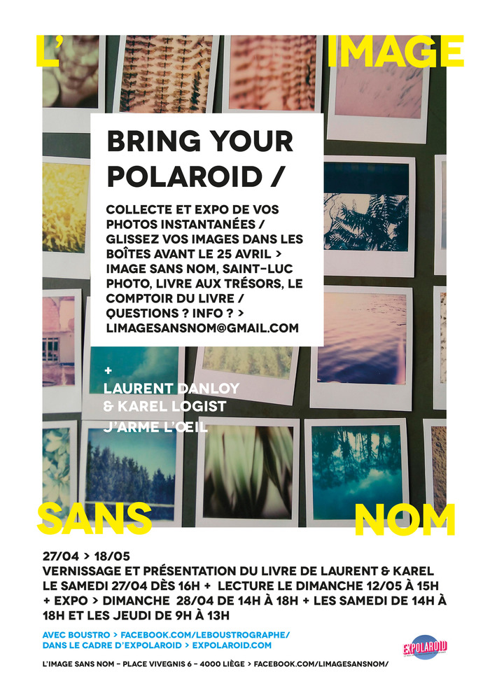 Bring your Polaroid + J'arme l'oeil (Laurent Danloy & Karel Logist)